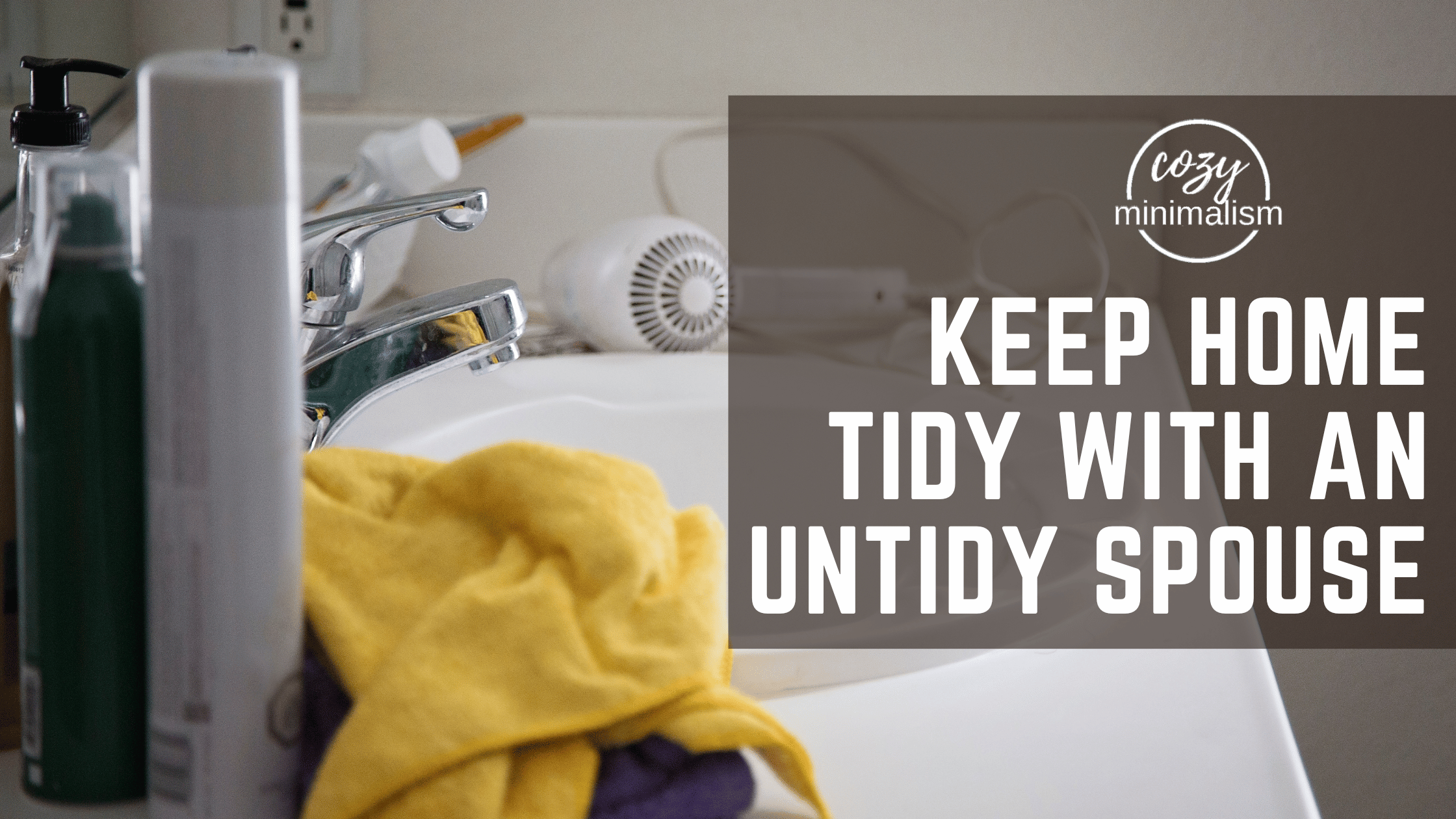 Tidy Home with an Untidy Spouse
